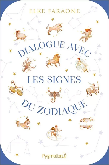 Dialogue avec les signes du zodiaque - Elke Faraone - Pygmalion