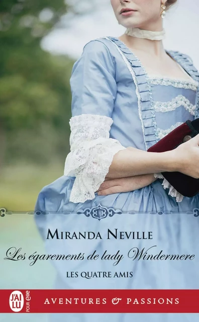 Les quatre amis (Tome 3) - les égarements de lady Windermere - Miranda Neville - J'ai Lu