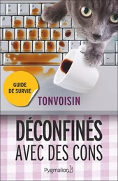 Déconfinés avec des cons