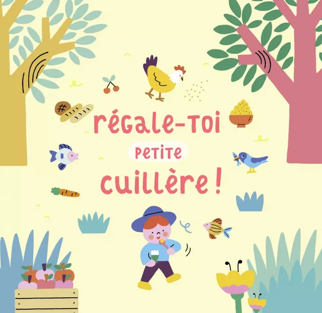 Régale-toi petite cuillère ! - Coralie Saudo - Casterman Jeunesse