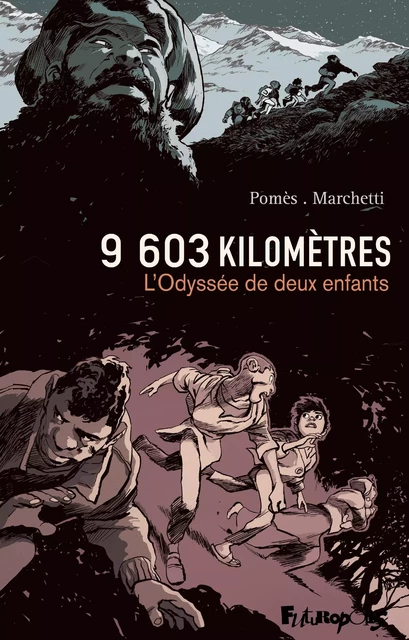 9603 kilomètres. L'Odyssée de deux enfants - Cyrille Pomès, Stéphane Marchetti - Éditions Futuropolis