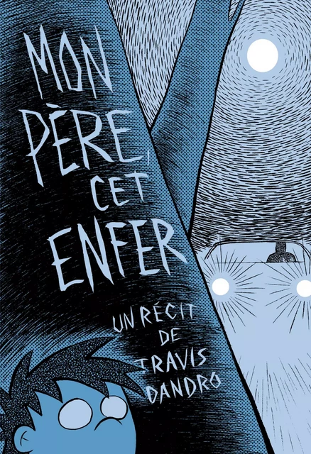 Mon père, cet enfer - Travis Dandro - Éditions Gallimard BD