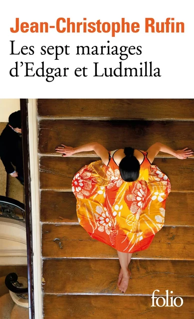 Les sept mariages d'Edgar et Ludmilla - Jean-Christophe Rufin - Editions Gallimard