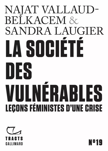 Tracts (N°19) - La Société des vulnérables. Leçons féministes d'une crise - Sandra Laugier, Najat Vallaud-Belkacem - Editions Gallimard