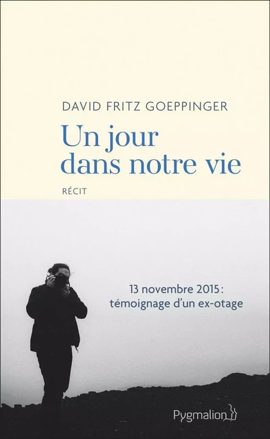 Un jour dans notre vie - David Fritz Goeppinger - Pygmalion