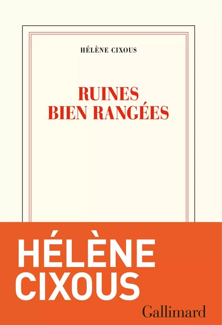 Ruines bien rangées - Hélène Cixous - Editions Gallimard