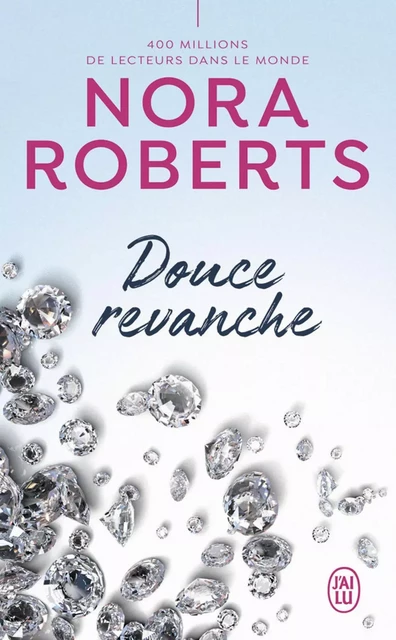 Douce revanche - Nora Roberts - J'ai Lu