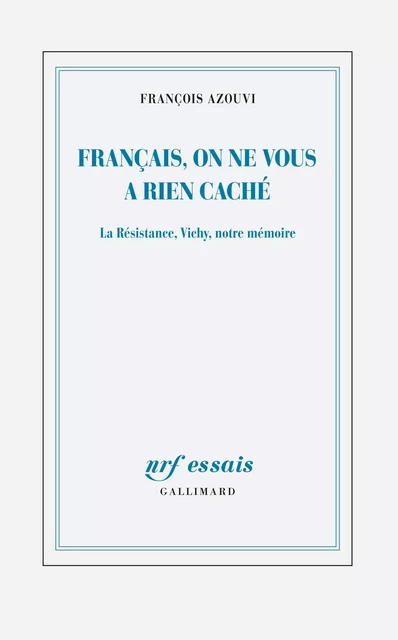 Français, on ne vous a rien caché - François Azouvi - Editions Gallimard