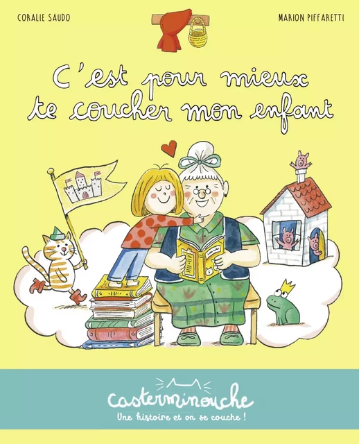 Casterminouche - C'est pour mieux te coucher mon enfant - Coralie Saudo - Casterman Jeunesse