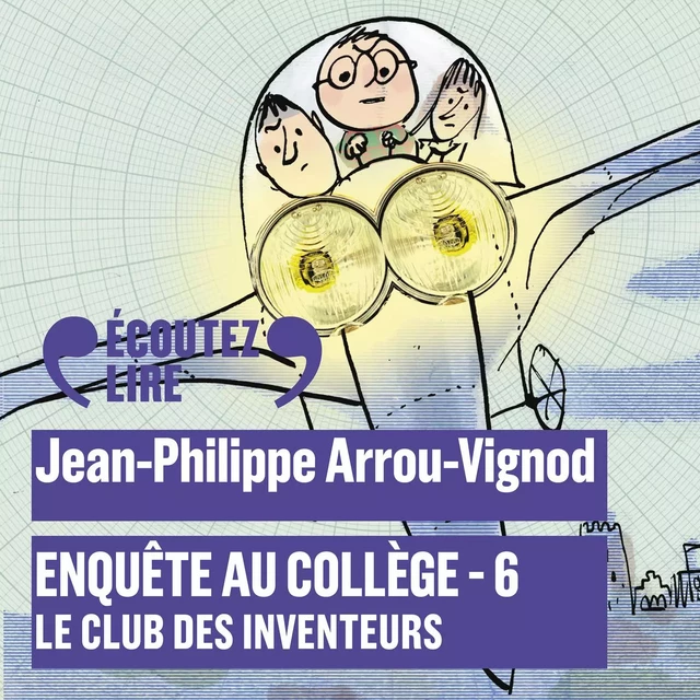 Enquête au collège (Tome 6) - Le club des inventeurs - Jean-Philippe Arrou-Vignod - Gallimard Jeunesse