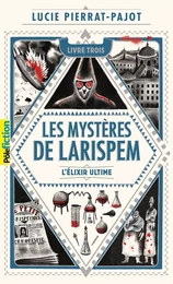 Les Mystères de Larispem (Tome 3) - L'élixir ultime