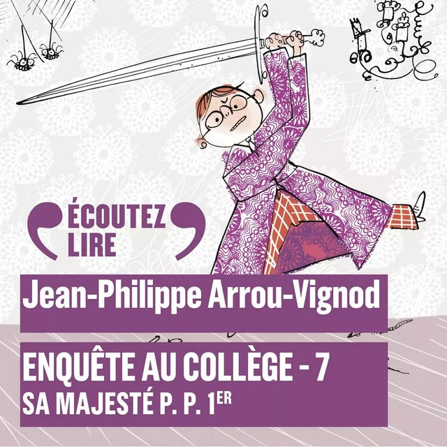 Enquête au collège (Tome 7) - Majesté P. P. 1er - Jean-Philippe Arrou-Vignod - Gallimard Jeunesse