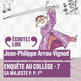 Enquête au collège (Tome 7) - Majesté P. P. 1er