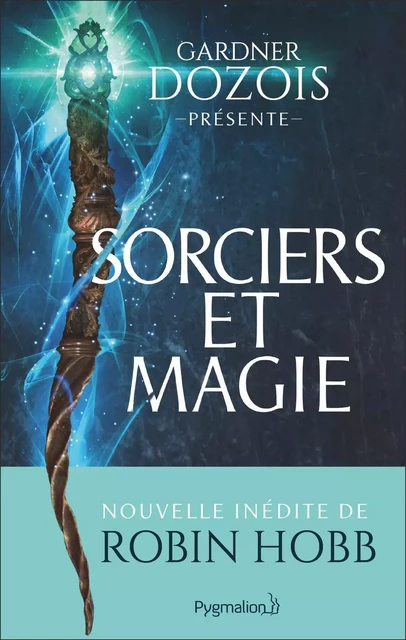 Sorciers et magie - Gardner Dozois, George R.R. Martin - Pygmalion