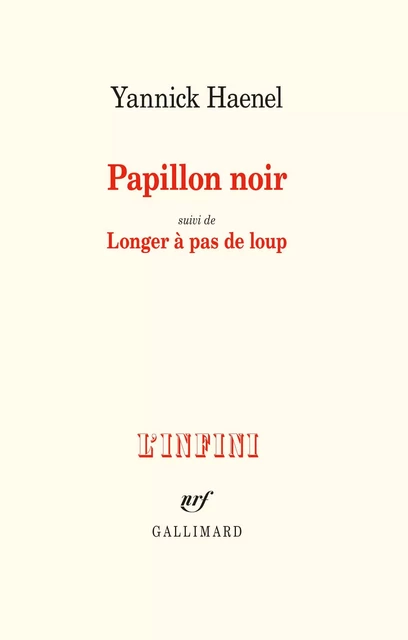 Papillon noir suivi de Longer à pas de loup - Yannick Haenel - Editions Gallimard