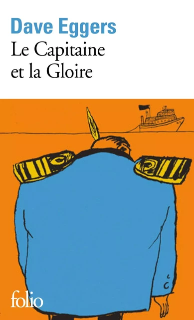 Le Capitaine et la Gloire - Dave Eggers - Editions Gallimard