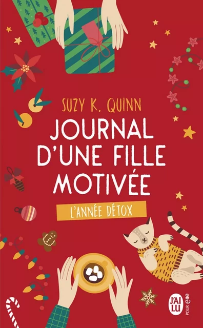 Journal d’une fille motivée. L’année détox - Suzy K. Quinn - J'ai Lu