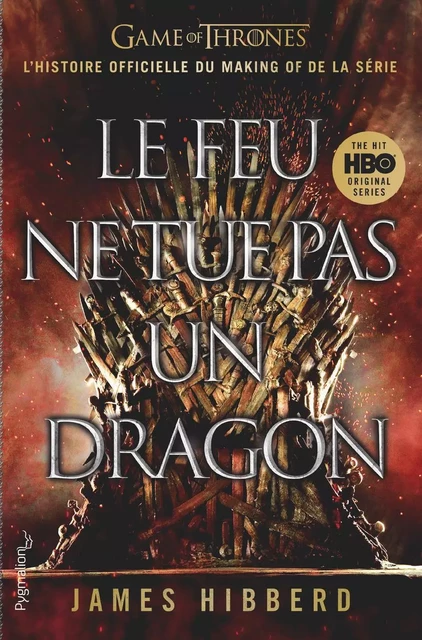 Le feu ne tue pas un dragon - James Hibberd - Pygmalion