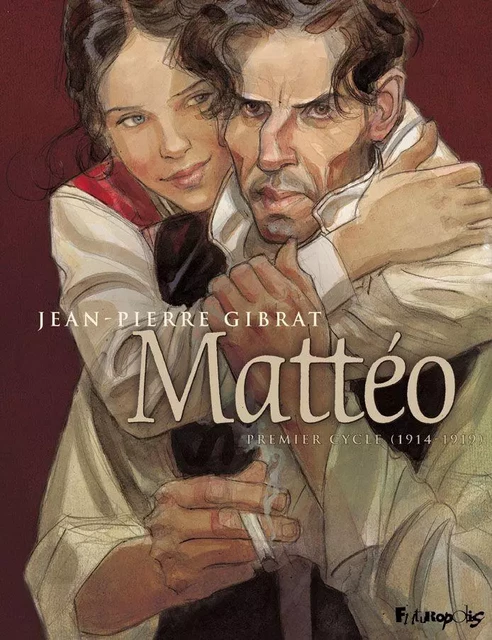 Mattéo Intégrale Volume 1 (Tome 1 et 2) - Premier cycle (1914-1919) - Jean-Pierre Gibrat - Éditions Futuropolis