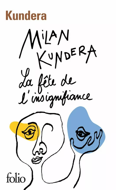 La fête de l'insignifiance - Milan Kundera - Editions Gallimard