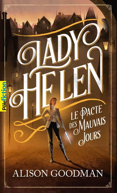 Lady Helen (Tome 2) - Le Pacte des Mauvais Jours - Alison Goodman - Gallimard Jeunesse