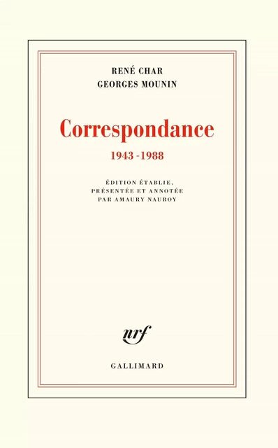 Correspondance (1943-1988) - René Char, Georges Mounin - Editions Gallimard