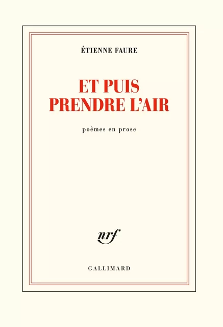 Et puis prendre l'air - Étienne Faure - Editions Gallimard