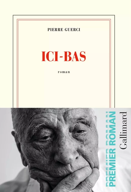 Ici-bas - Pierre Guerci - Editions Gallimard