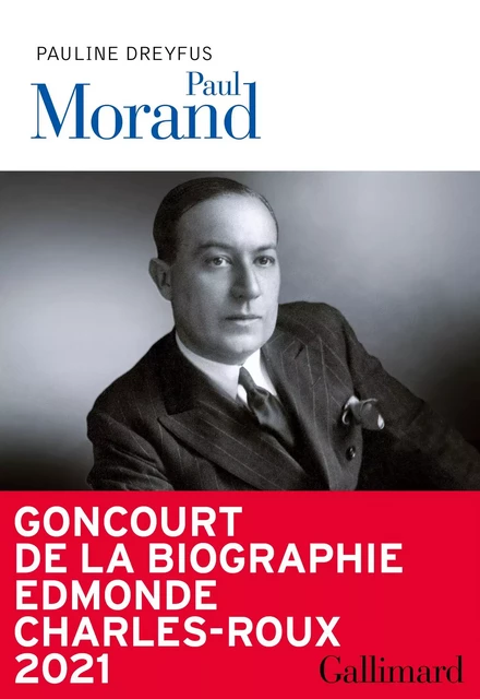 Paul Morand - Pauline Dreyfus - Editions Gallimard