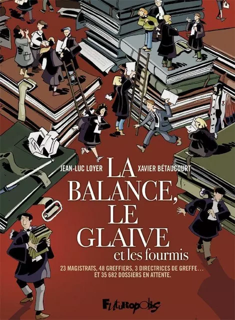 La balance, le glaive et les fourmis - Jean-Luc Loyer, Xavier Bétaucourt - Éditions Futuropolis