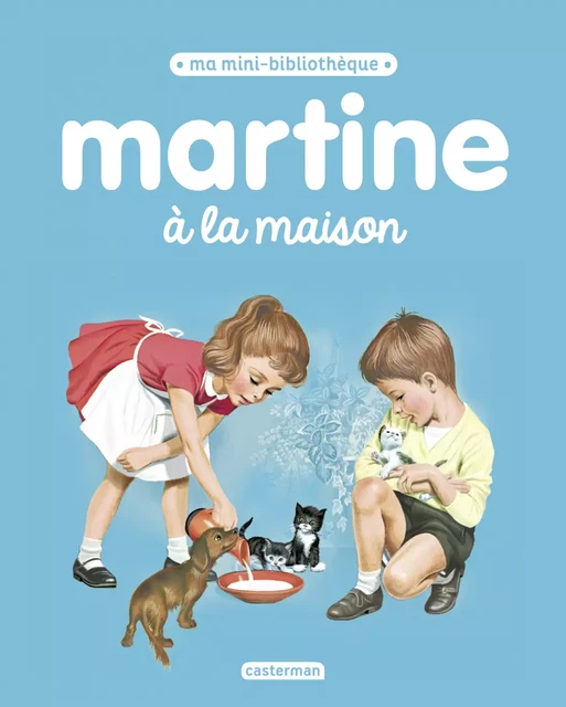 Ma mini bibliothèque Martine - Martine à la maison - Gilbert Delahaye - Casterman Jeunesse