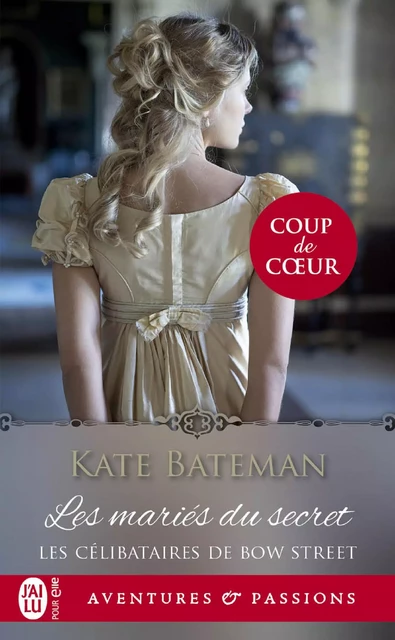 Les célibataires de Bow Street (Tome 1) - Les mariés du secret - Kate Bateman - J'ai Lu