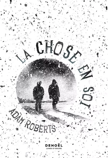 La Chose en soi - Adam Roberts - Denoël