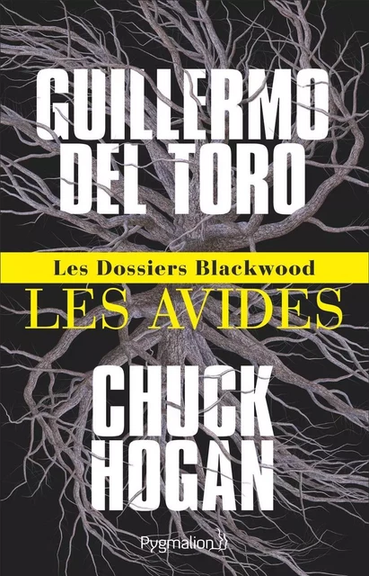 Les Dossiers Blackwood - Les avides - Guillermo del Toro, Chuck Hogan - Pygmalion