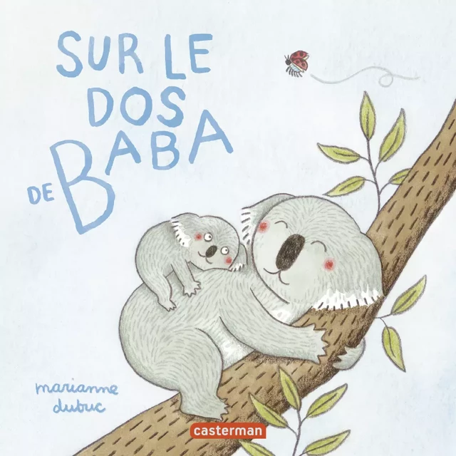 Sur le dos de Baba - Marianne Dubuc - Casterman Jeunesse