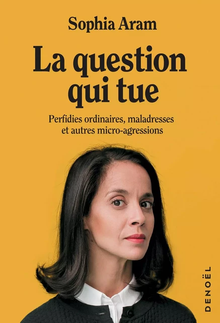 La question qui tue - Sophia Aram - Denoël