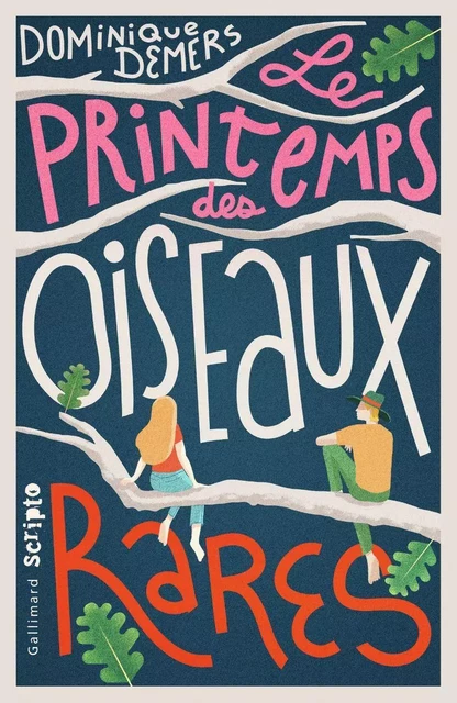 Le Printemps des oiseaux rares - Dominique Demers - Gallimard Jeunesse