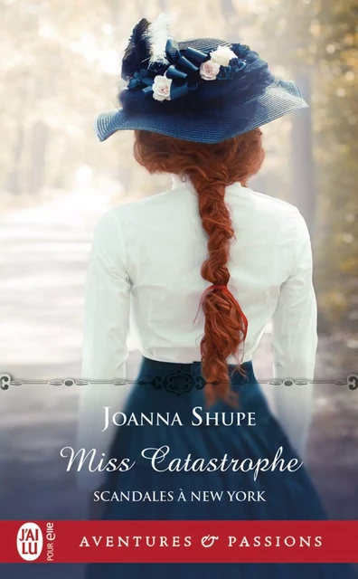 Scandales à New York (Tome 2) - Miss Catastrophe - Joanna Shupe - J'ai Lu