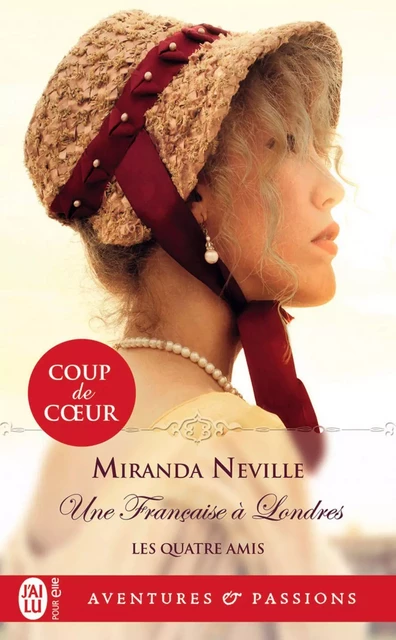 Les quatre amis (Tome 4) - Une Française à Londres - Miranda Neville - J'ai Lu