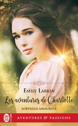 Sortilèges amoureux (Tome 1) - Les aventures de Charlotte