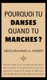 Pourquoi tu danses quand tu marches? (format poche)