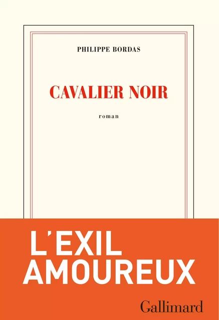 Cavalier noir - Philippe Bordas - Editions Gallimard