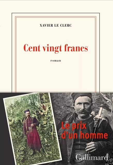 Cent vingt francs - Xavier Le Clerc - Editions Gallimard