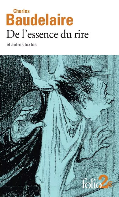 De l'essence du rire et autres textes - Charles Baudelaire - Editions Gallimard