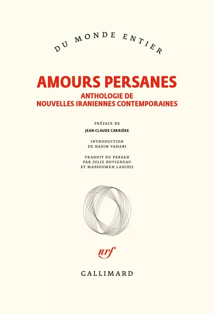 Amours persanes. Anthologie de nouvelles iraniennes contemporaines -  Collectif - Editions Gallimard