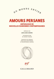 Amours persanes. Anthologie de nouvelles iraniennes contemporaines