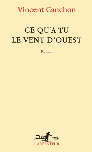 Ce qu’a tu le vent d’ouest - Vincent Canchon - Editions Gallimard