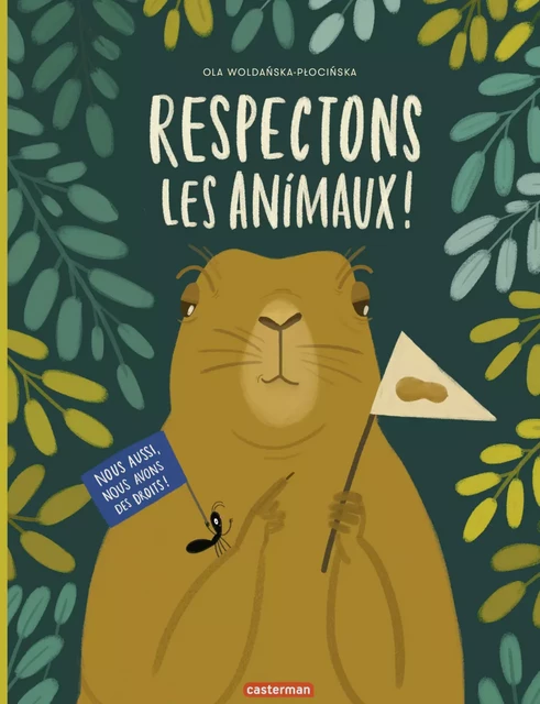 Respectons les animaux - Ola Woldanska-Płocinska - Casterman Jeunesse