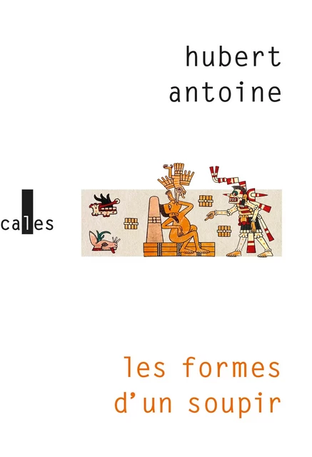 Les formes d’un soupir - Hubert Antoine - Editions Gallimard