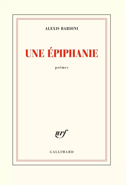 Une épiphanie - Alexis Bardini - Editions Gallimard